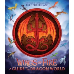 Wings of Fire: A Guide to the Dragon World