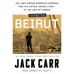Targeted: Beirut: The 1983 Marine Barracks Bombing and the Untold Origin Story of the War on Terror