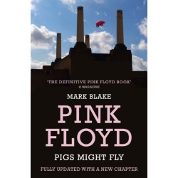 Pigs Might Fly: The Inside Story of Pink Floyd