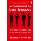 Surrounded by Bad Bosses and Lazy Employees: or, How to Deal with Idiots at Work