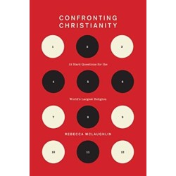 Confronting Christianity: 12 Hard Questions for the World's Largest Religion