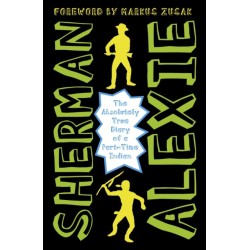 The Absolutely True Diary of a Part-Time Indian: The heartbreakingly funny New York Times bestseller