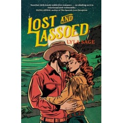 Lost and Lassoed: A steamy enemies-to-lovers, best friend's brother romance from the author of TikTok sensation DONE AND DUSTED