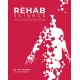 Rehab Science: The Complete Guide to Overcoming Pain, Healing from Injury, and Increasing Mobility