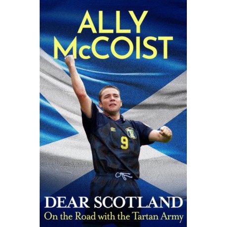 Dear Scotland: On the Road with the Tartan Army