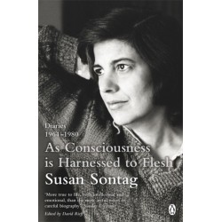 As Consciousness is Harnessed to Flesh: Diaries 1964-1980