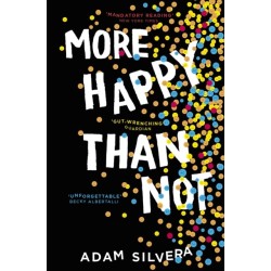 More Happy Than Not: The much-loved hit from the author of No.1 bestselling blockbuster THEY BOTH DIE AT THE END!
