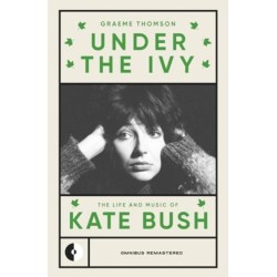 Under the Ivy: The Life and Music of Kate Bush