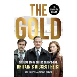 The Gold: The real story behind Brink’s-Mat: Britain’s biggest heist