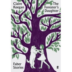 The Forester's Daughter: Faber Stories