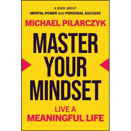 Master Your Mindset: Live a Meaningful Life