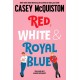 Red, White & Royal Blue: A Royally Romantic Enemies to Lovers Bestseller