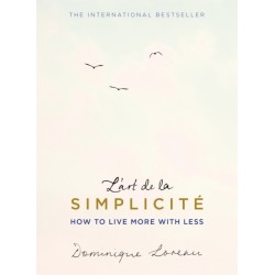 L'art de la Simplicite (The English Edition): How to Live More With Less