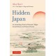 Hidden Japan: An Astonishing World of Thatched Villages, Ancient Shrines and Primeval Forests