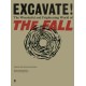 Excavate!: The Wonderful and Frightening World of The Fall