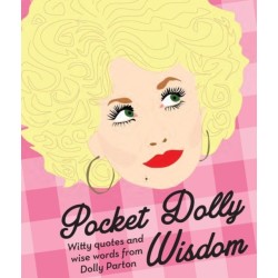 Pocket Dolly Wisdom: Witty Quotes and Wise Words From Dolly Parton