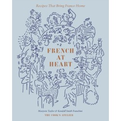 French at Heart: Recipes That Bring France Home