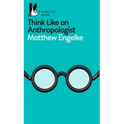 Think Like an Anthropologist