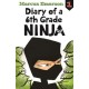 Diary of a 6th Grade Ninja: Diary of a 6th Grade Ninja Book 1