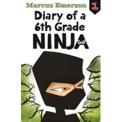 Diary of a 6th Grade Ninja: Diary of a 6th Grade Ninja Book 1