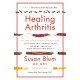 Healing Arthritis: Your 3-Step Guide to Conquering Arthritis Naturally