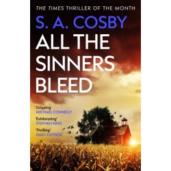 All The Sinners Bleed: the new thriller from the award-winning author of RAZORBLADE TEARS