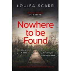 Nowhere To Be Found: A gripping crime mystery suspense thriller