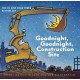 Goodnight, Goodnight Construction Site