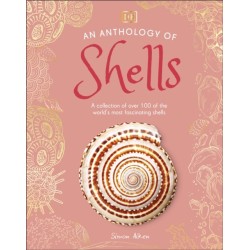 An Anthology of Shells: A Collection of Fascinating Shells from Around the World