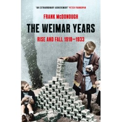 The Weimar Years: Rise and Fall 1918-1933