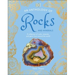 An Anthology of Rocks and Minerals: A Collection of 100 Rocks, Minerals, and Gems from Around the World