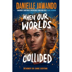 When Our Worlds Collided: Winner of the YA Book Prize and the Jhalak YA Prize!