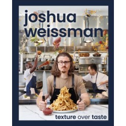 Joshua Weissman: Texture Over Taste