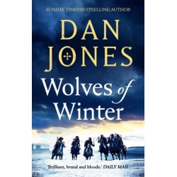 Wolves of Winter: The epic sequel to Essex Dogs from Sunday Times bestseller and historian Dan Jones