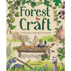 Forest Craft: A Child's Guide to Whittling in the Woodland