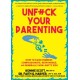 Unfuck Your Parenting: How to Raise Feminist, Compassionate, Responsible, and Generally Non-Shitty Kids