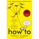 How To: Absurd Scientific Advice for Common Real-World Problems from Randall Munroe of xkcd