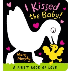 I Kissed the Baby!: The perfect gift book for babies