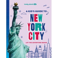 Lonely Planet Kids A Kid's Guide to New York City: Let the Adventure Begin!