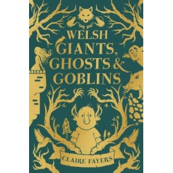 Welsh Giants, Ghosts and Goblins