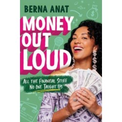 Money Out Loud: All the Financial Stuff No One Taught Us
