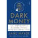 Dark Money: how a secretive group of billionaires is trying to buy political control in the US