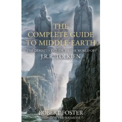 The Complete Guide to Middle-earth: The Definitive Guide to the World of J.R.R. Tolkien