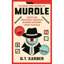 Murdle: -1 SUNDAY TIMES BESTSELLER: Solve 100 Devilishly Devious Murder Mystery Logic Puzzles (Book 1)