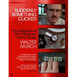 Suddenly Something Clicked: The Languages of Film Editing and Sound Design