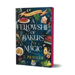A Fellowship of Bakers & Magic: A Charming Cosy Fantasy Bake-Off
