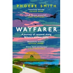 Wayfarer: Love, Loss and Life on Britain's Pilgrim Paths