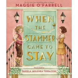 When the Stammer Came to Stay: A new classic’s children’s book perfect for Christmas gifting about self-acceptance and finding your voice from the award-winning author of Hamnet, now a major film