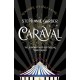 Caraval: the mesmerising Sunday Times bestseller: the mesmerising and magical fantasy from the author of Once Upon a Broken Heart