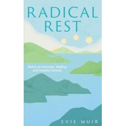 Radical Rest: Notes on Burnout, Healing and Hopeful Futures